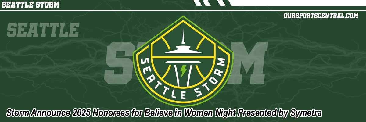 Storm Announce 2025 Honorees for Believe in Women Night Presented by Symetra