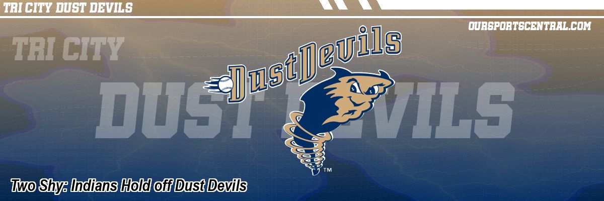 Two Shy: Indians Hold off Dust Devils