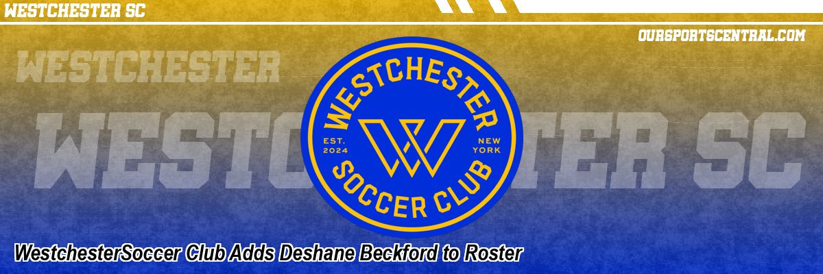 WestchesterSoccer Club Adds Deshane Beckford to Roster