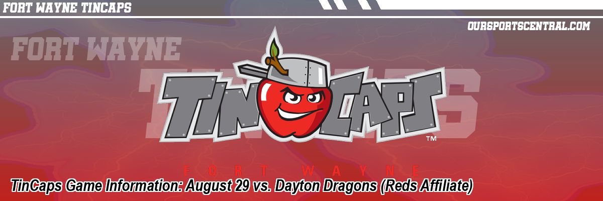 TinCaps Game Information: August 29 vs. Dayton Dragons (Reds Affiliate)