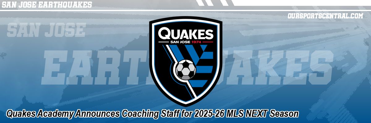Quakes Academy Announces Coaching Staff for 2025-26 MLS NEXT Season