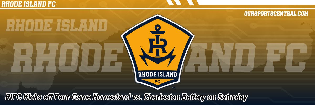 RIFC Kicks off Four-Game Homestand vs. Charleston Battery on Saturday