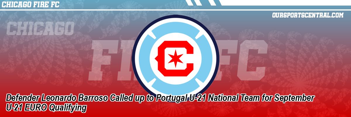 Defender Leonardo Barroso Called up to Portugal U-21 National Team for September U-21 EURO Qualifying