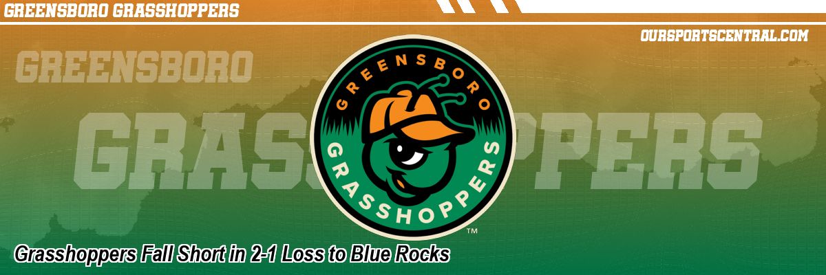 Grasshoppers Fall Short in 2-1 Loss to Blue Rocks