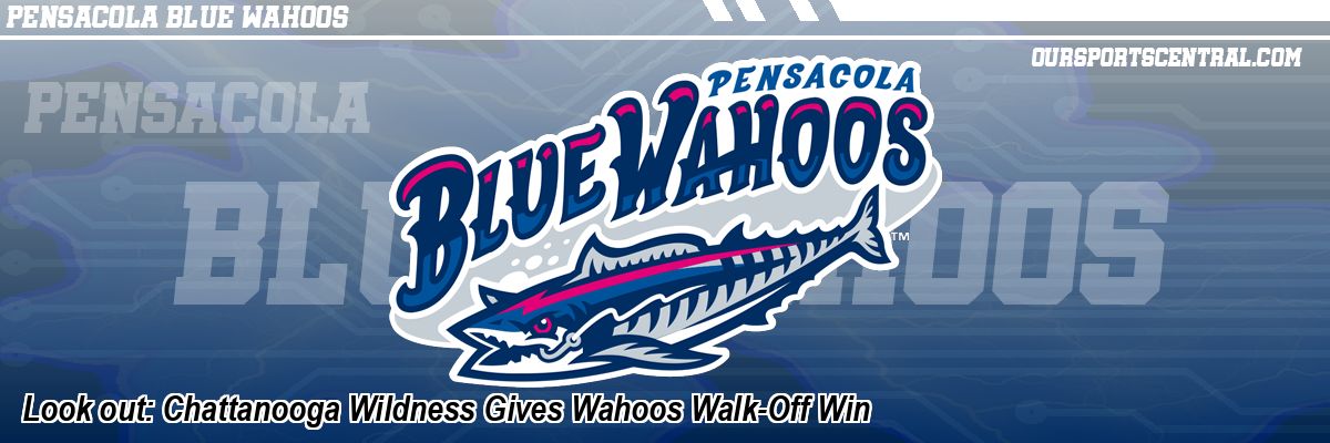 Look out: Chattanooga Wildness Gives Wahoos Walk-Off Win