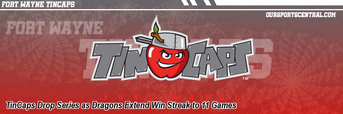 TinCaps Drop Series as Dragons Extend Win Streak to 11 Games
