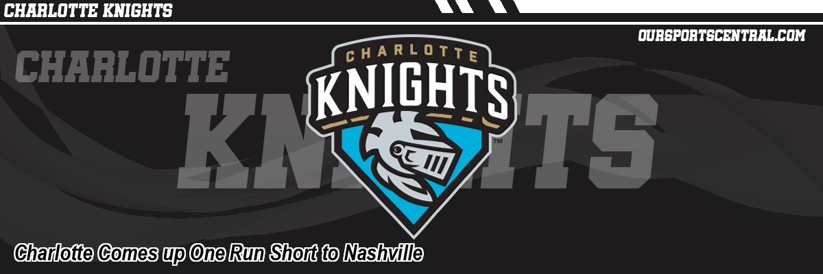Charlotte Comes up One Run Short to Nashville