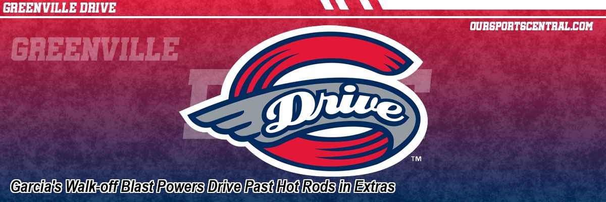Garcia's Walk-off Blast Powers Drive Past Hot Rods in Extras
