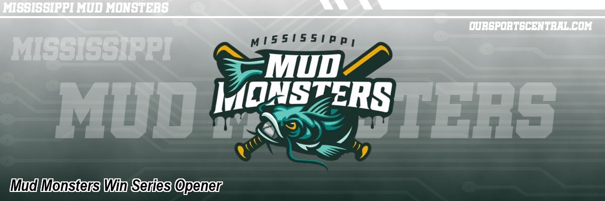 Mud Monsters Win Series Opener