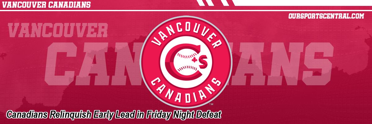 Canadians Relinquish Early Lead in Friday Night Defeat