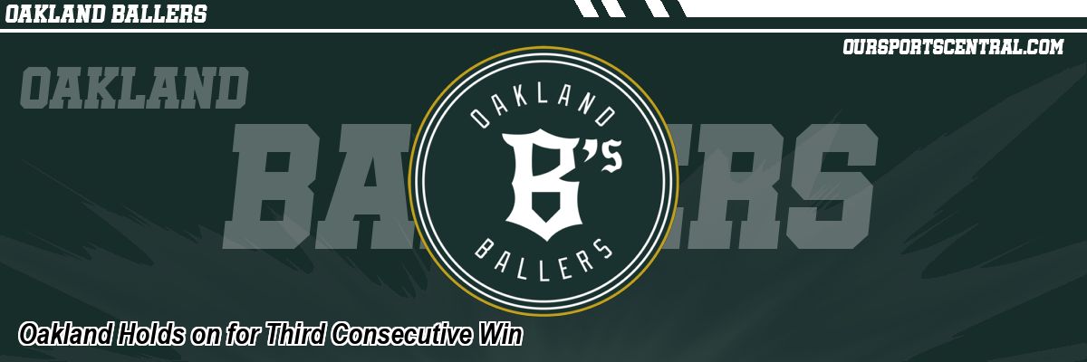 Oakland Holds on for Third Consecutive Win