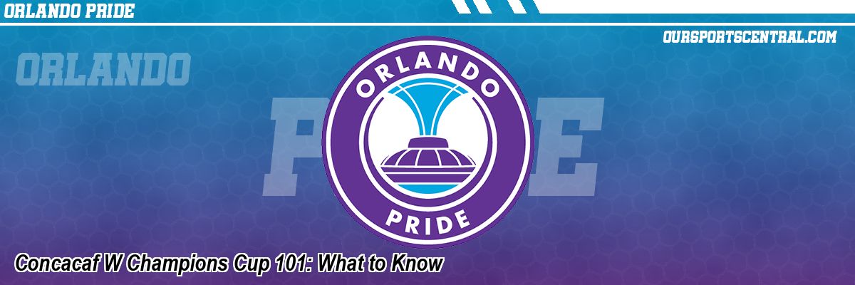 Concacaf W Champions Cup 101: What to Know