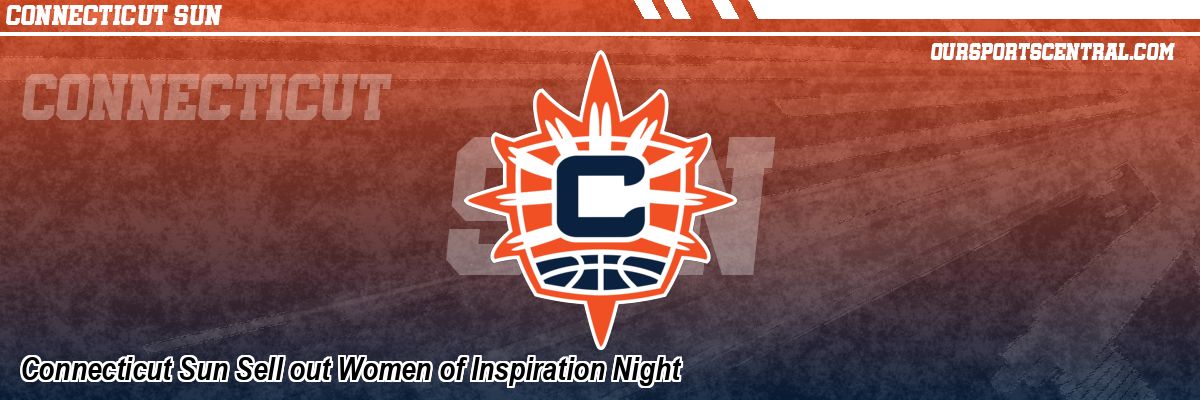 Connecticut Sun Sell out Women of Inspiration Night