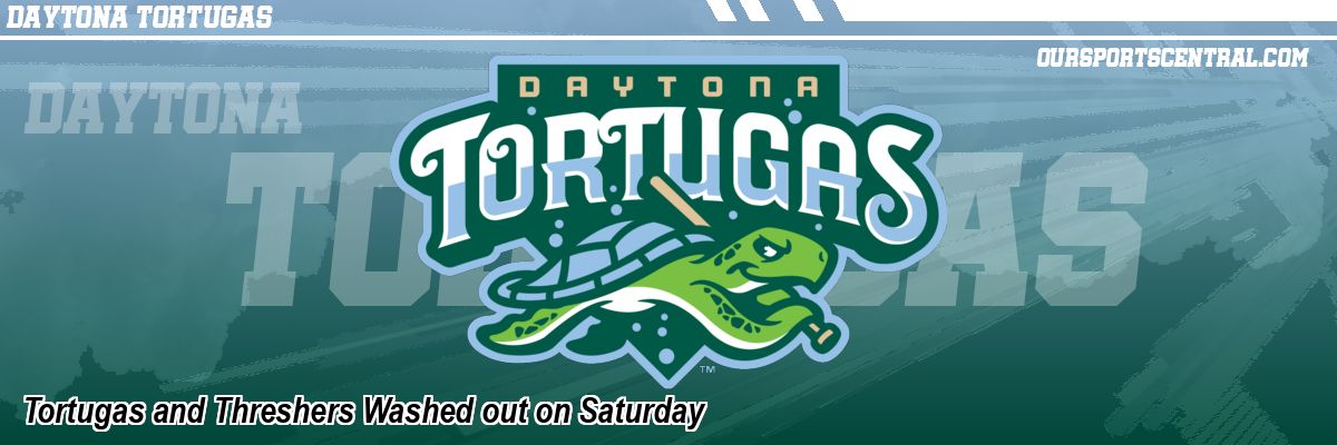 Tortugas and Threshers Washed out on Saturday