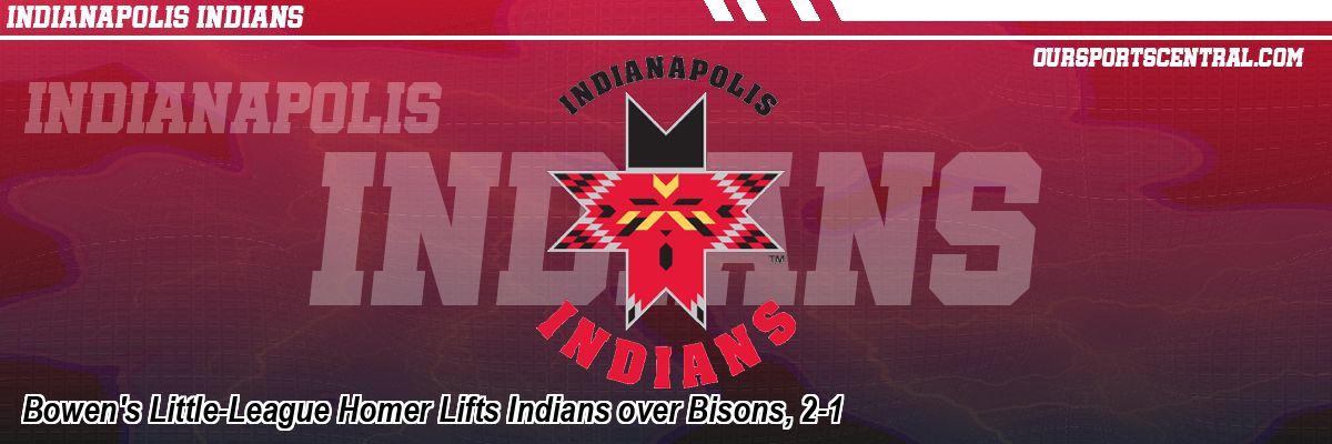 Bowen's Little-League Homer Lifts Indians over Bisons, 2-1