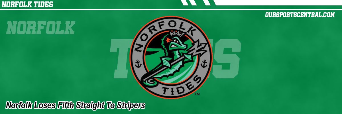 Norfolk Loses Fifth Straight To Stripers