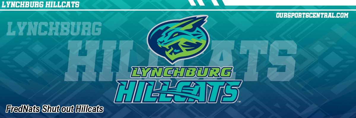 FredNats Shut out Hillcats