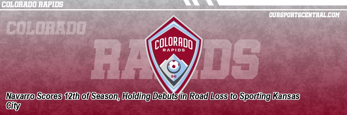 Navarro Scores 12th of Season, Holding Debuts in Road Loss to Sporting Kansas City