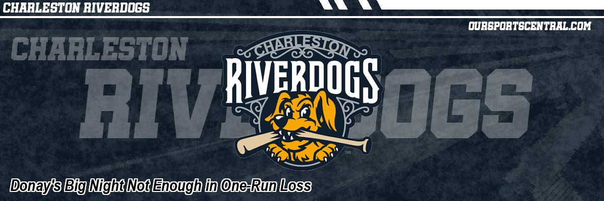 Donay's Big Night Not Enough in One-Run Loss