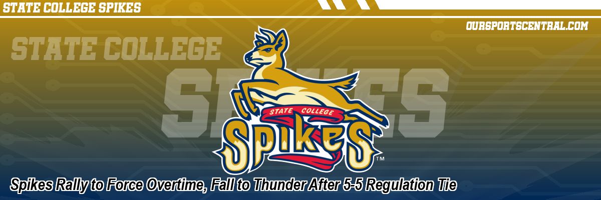Spikes Rally to Force Overtime, Fall to Thunder After 5-5 Regulation Tie