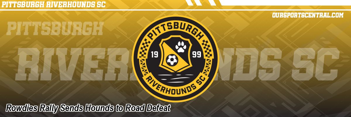 Rowdies Rally Sends Hounds to Road Defeat