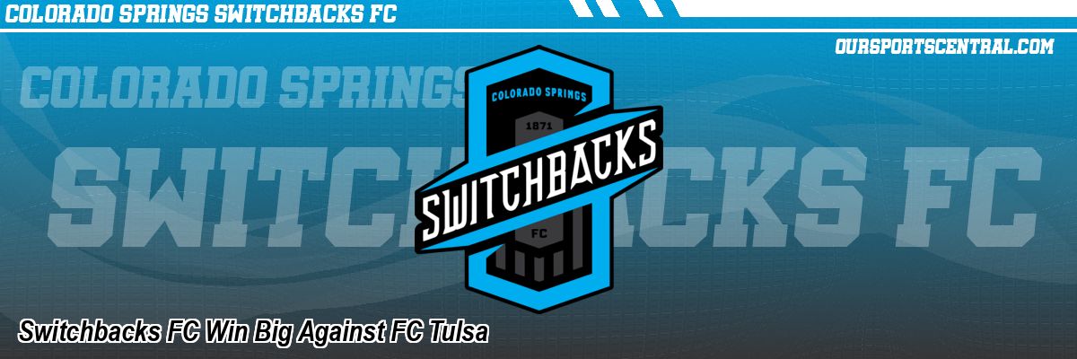 Switchbacks FC Win Big Against FC Tulsa