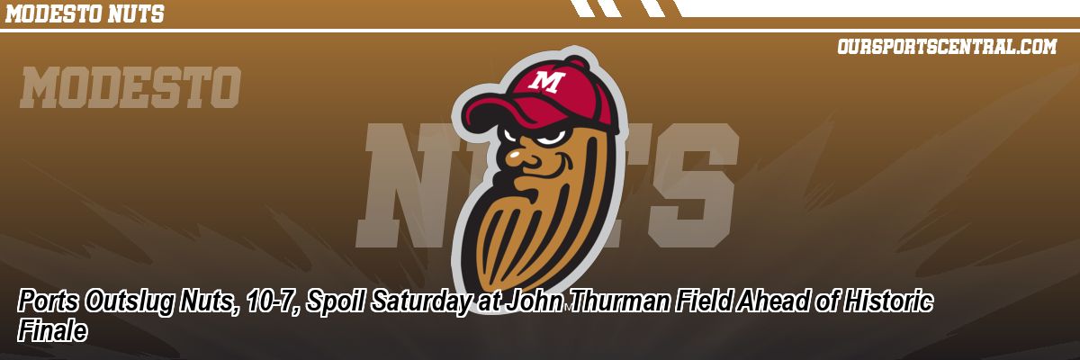 Ports Outslug Nuts, 10-7, Spoil Saturday at John Thurman Field Ahead of Historic Finale