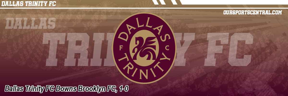 Dallas Trinity FC Downs Brooklyn FC, 1-0