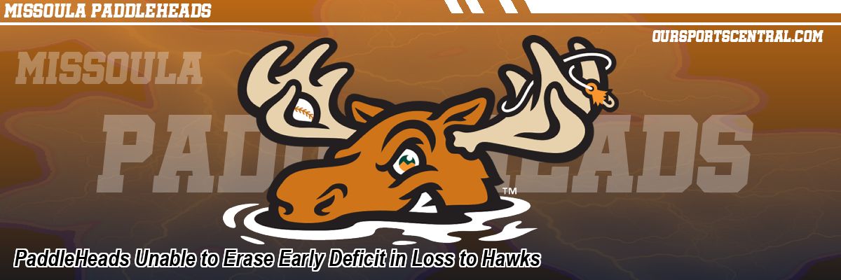 PaddleHeads Unable to Erase Early Deficit in Loss to Hawks