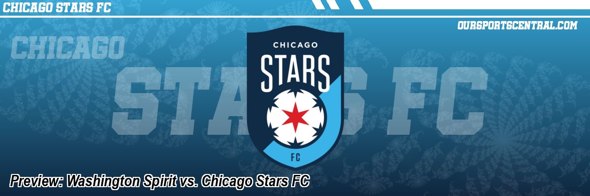 Preview: Washington Spirit vs. Chicago Stars FC