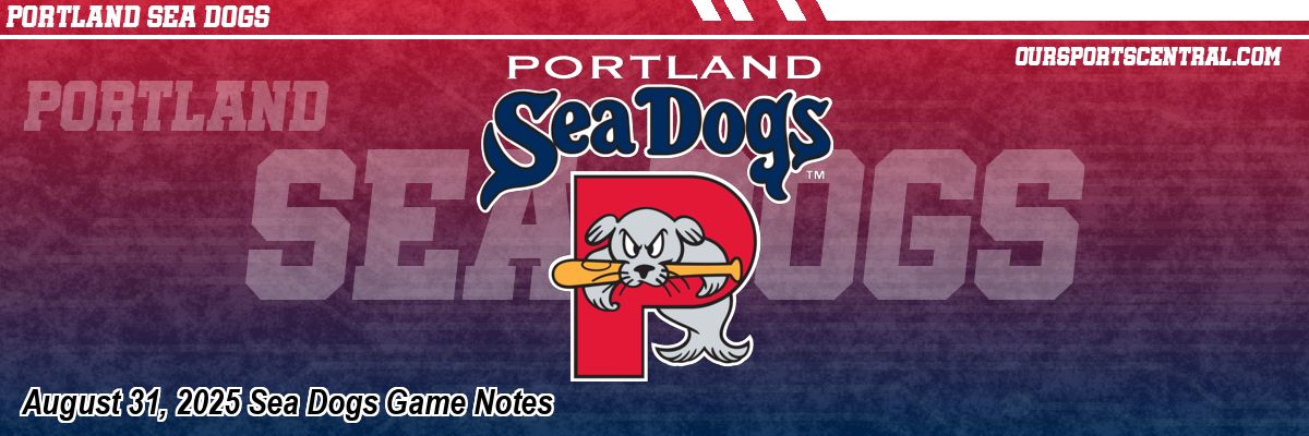 August 31, 2025 Sea Dogs Game Notes