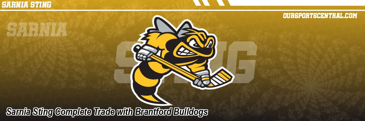 Sarnia Sting Complete Trade with Brantford Bulldogs