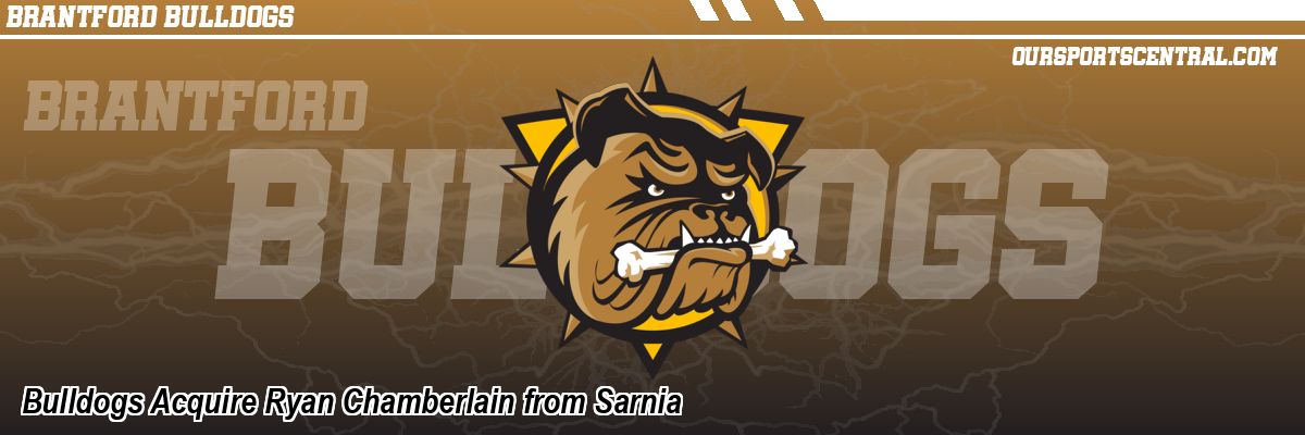 Bulldogs Acquire Ryan Chamberlain from Sarnia