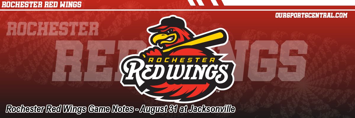 Rochester Red Wings Game Notes - August 31 at Jacksonville