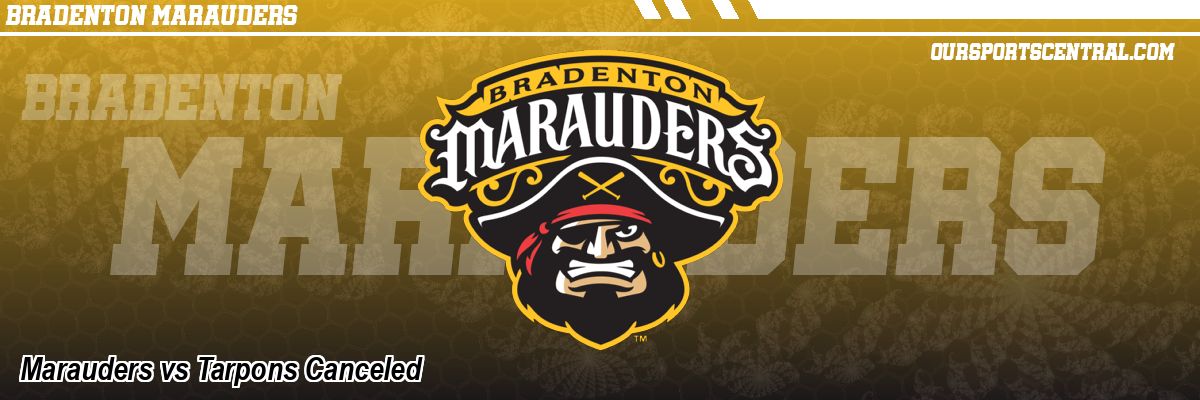 Marauders vs Tarpons Canceled