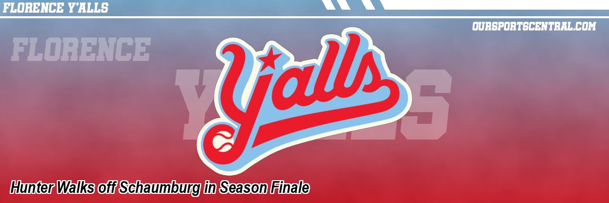 Hunter Walks off Schaumburg in Season Finale