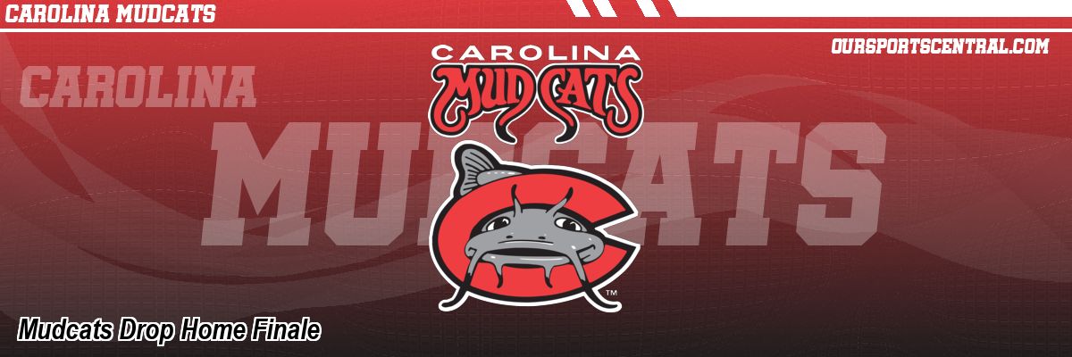 Mudcats Drop Home Finale