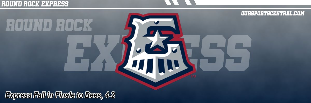 Express Fall in Finale to Bees, 4-2