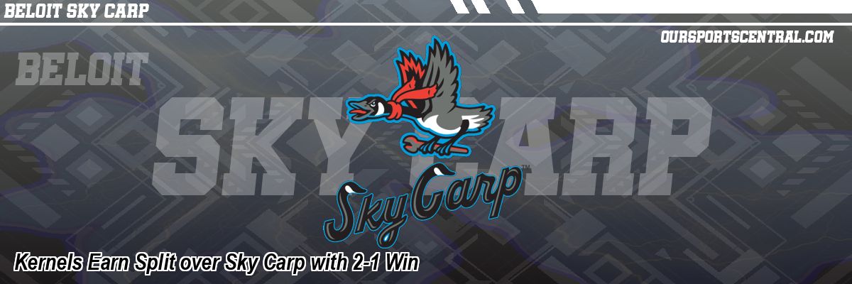 Kernels Earn Split over Sky Carp with 2-1 Win