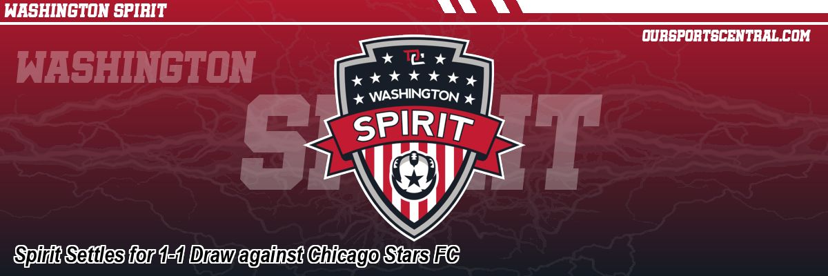 Spirit Settles for 1-1 Draw against Chicago Stars FC