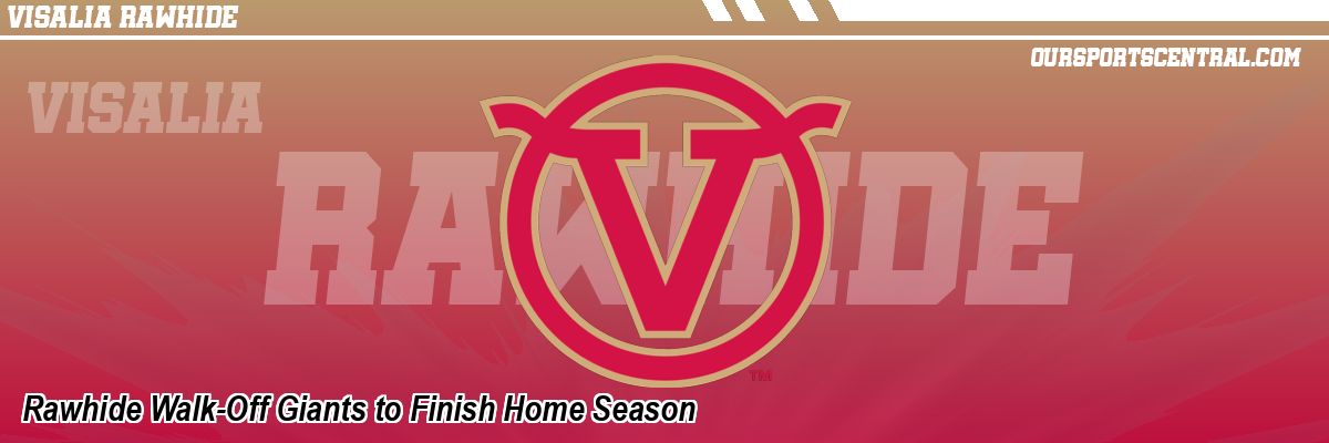 Rawhide Walk-Off Giants to Finish Home Season