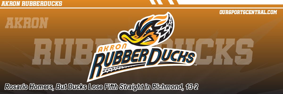 Rosario Homers, But Ducks Lose Fifth Straight in Richmond, 13-2