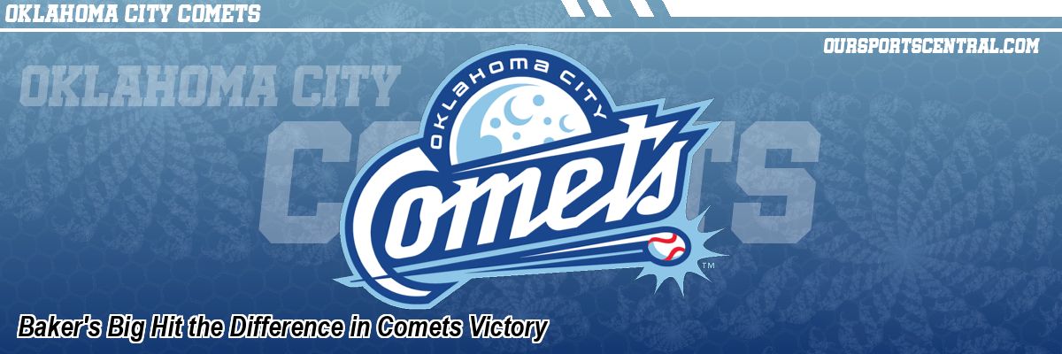 Baker's Big Hit the Difference in Comets Victory