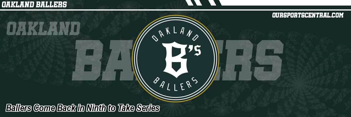 Ballers Come Back in Ninth to Take Series