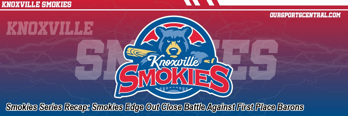 Smokies Series Recap: Smokies Edge Out Close Battle Against First Place Barons