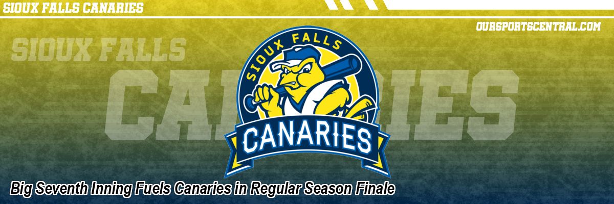Big Seventh Inning Fuels Canaries in Regular Season Finale