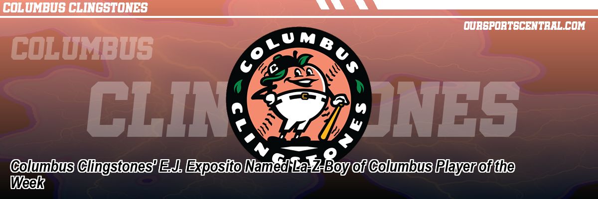 Columbus Clingstones' E.J. Exposito Named La-Z-Boy of Columbus Player of the Week