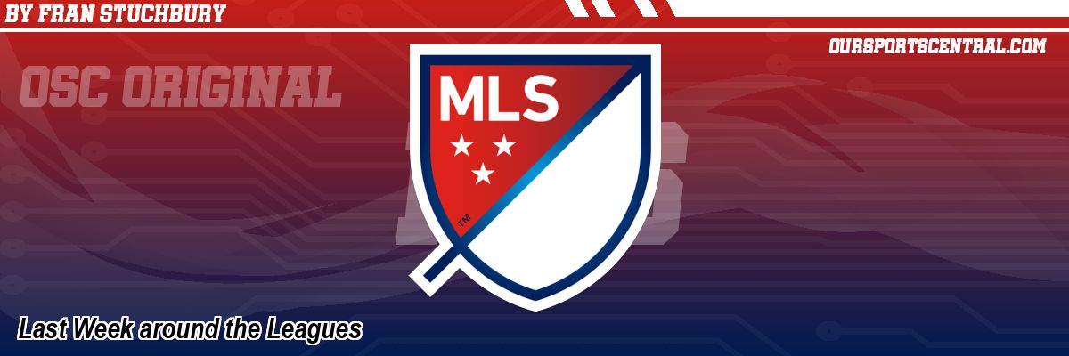 Last Week around the Leagues
