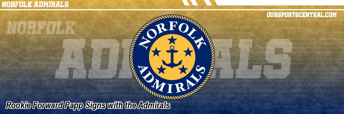 Rookie Forward Papp Signs with the Admirals