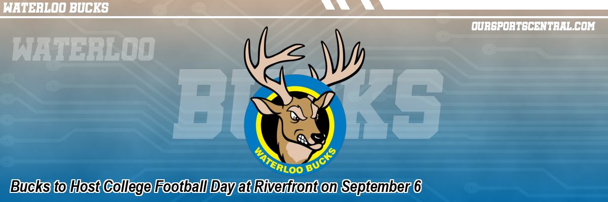 Bucks to Host College Football Day at Riverfront on September 6